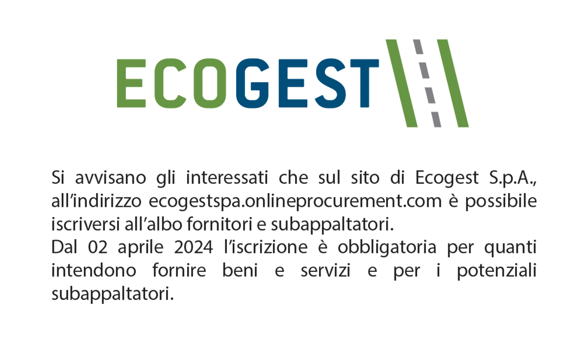 Ecogest Spa, da oggi online il nuovo portale dei fornitori  Valerio Molinari: “Sosteniamo la piena qualificazione e tracciabilità di fornitori e subappaltatori”